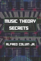 Music Theory Secrets: The Foundation B0FLYLXXZ5 Book Cover