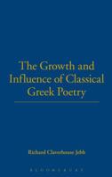 The Growth and Influence of Classical Greek Poetry 1022104020 Book Cover