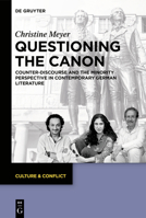 Questioning the Canon: Counter-Discourse and the Minority Perspective in Contemporary German Literature 311067436X Book Cover