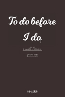 To Do Before I Do: I will never give up check lists 1679931806 Book Cover