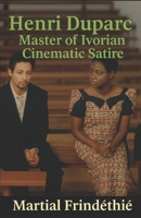 Henri Duparc: Master of Ivorian Cinematic Satire B0GKPN7TJZ Book Cover