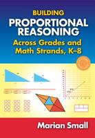 Building Proportional Reasoning Across Grades and Math Strands, K-8 0807756601 Book Cover