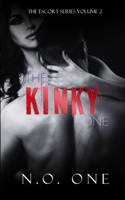 The Kinky One: Dark, Seductive Romance (Escort) 1917471017 Book Cover