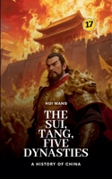 The Sui, Tang, Five Dynasties: A History of China 9189998464 Book Cover