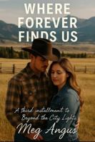 Where Forever Finds Us (Beyond The City Lights) B0G4K3PZL1 Book Cover