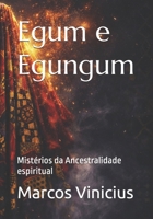 Egum e Egungum: Mistérios da Ancestralidade espiritual (Orixás) (Portuguese Edition) B0GXNR443P Book Cover