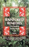 Rainforest Remedies: One Hundred Healing Herbs of Belize 0914955136 Book Cover