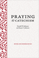 Praying the Catechism, Revised and Expanded Edition null Book Cover