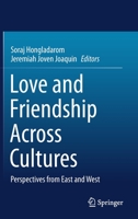 Love and Friendship Across Cultures: Perspectives from East and West 981334833X Book Cover