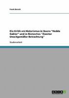 Die Kritik am Historismus in Ibsens Hedda Gabler und in Nietzsches Zweiter Unzeitgem��er Betrachtung 3638736660 Book Cover