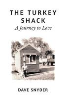 The Turkey Shack: A Journey to Love 0692122303 Book Cover