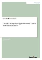 Untersuchungen zu Aggression und Gewalt im Grundschulalter 3867460027 Book Cover