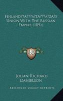Finland's Union with the Russian Empire 0469461799 Book Cover