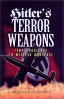 HITLER'S TERROR WEAPONS: From Doodlebug to Nuclear Warheads 0850528968 Book Cover