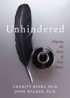 Unhindered: Aligning the Story of Your Heart 1950718743 Book Cover
