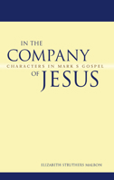 In the Company of Jesus: Characters in Mark's Gospel 0664222552 Book Cover