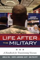 Life After the Military: A Handbook for Transitioning Veterans 144222133X Book Cover