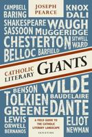 Literary Giants, Literary Catholics 1586170775 Book Cover