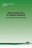 Data Infrastructure for Medical Research (Foundations and Trends 1680833480 Book Cover