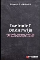 Inclusief Onderwijs: Strategieën Om Aan De Behoeften Van Alle Studenten Te Voldoen (Innovatief Onderwijs: Strategieën, Uitdagingen en Oplossingen in Pedagogie) (Dutch Edition) B0CLVF87XF Book Cover