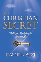 The Christian Secret: The Key to Manifesting the Abundant Life B0GK6HLHPG Book Cover