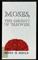 Moses, the servant of Yahweh 080283406X Book Cover