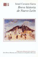 Breve historia de Nuevo Leon (Serie Breves Historias de los Estados de la Repbublica Mexic) 9681645413 Book Cover