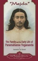 Mejda: The Family and the Early Life of Paramahansa Yogananda 0876122659 Book Cover