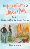 Wisky and the Garden of Thorns: If the humans are happy we are happy (The Adventures of Wisky & Pals) 173966924X Book Cover