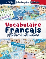 Aide-mémoire de Vocabulaire Français: +2500 Mots Français les plus Utilisées au Quotidien B0FSKWGZVZ Book Cover