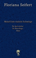 Michael Endes triadische Eschatologie: Die Spielverderber, Der Rattenfänger, Momo (German Edition) 3957513251 Book Cover