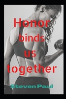 Honor Binds Us Together B0BBY4D6V6 Book Cover