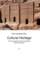 Cultural Heritage: At the Intersection of the Humanities and the Sciences. Proceedings of the International Humboldt-Kolleg (Jordan, 16-18 April ... 3643912528 Book Cover