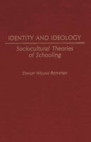 Identity and Ideology: Sociocultural Theories of Schooling (Contributions to the Study of Education) 0313277443 Book Cover