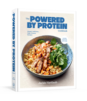 Protein Powered: A Cookbook 0593800354 Book Cover
