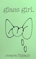 glass girl. (dollhouse poems Book 2) 1720806209 Book Cover