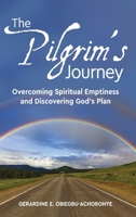The Pilgrim's Journey: Overcoming Spiritual Emptiness and Discovering God’s Plan B0FL177W55 Book Cover