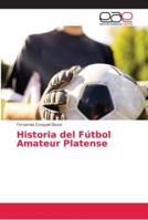 Historia del Fútbol Amateur Platense 6202144858 Book Cover