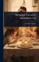 Women I'm not Married To 1024066940 Book Cover
