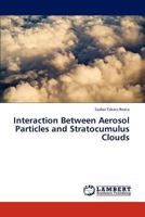 Interaction Between Aerosol Particles and Stratocumulus Clouds 3847302906 Book Cover
