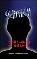 Scratch: It's Not a Monkey on Your Back.... 1418438073 Book Cover