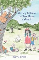 After My Fall from the Tree House: A Memoir 1491820292 Book Cover