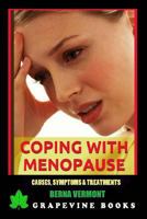 Coping With Menopause: Causes, Symptoms And Treatments 1514364808 Book Cover