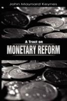 A Tract on Monetary Reform (Great Minds Series) 1573927937 Book Cover