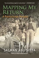 Mapping My Return: A Palestinian Memoir, with a New Afterword 1649034350 Book Cover