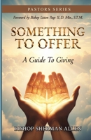 Something To Offer: A Guide to Giving B0FP47579J Book Cover