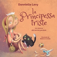 La Principessa Triste: La ricerca del sorriso perduto (Italian Edition) B0CQGCNJK5 Book Cover