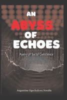 AN ABYSS OF ECHOES: Poetry of Social Conscience B0FKPJD7C5 Book Cover