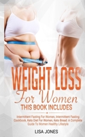 Weight Loss For Women: 4 Books In 1 Intermittent Fasting for Women, Intermittent Fasting Cookbook, Keto Diet for Women, Keto Bread 1801206023 Book Cover