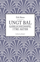 Ungt bal: Kærlighedsspil i tre akter null Book Cover